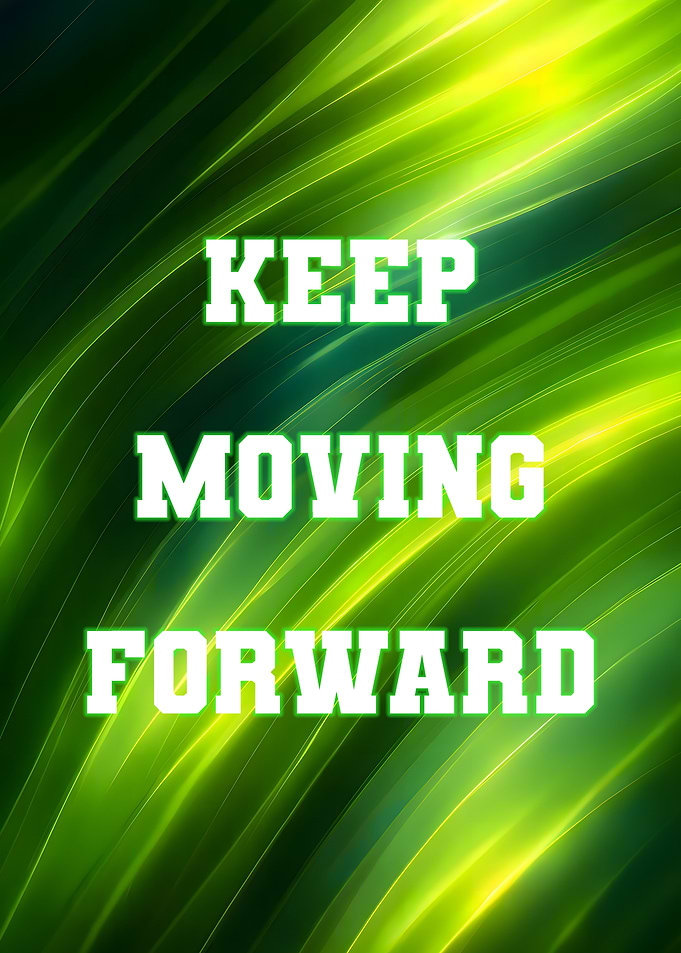 Keep Moving Forward Inspirational Poster