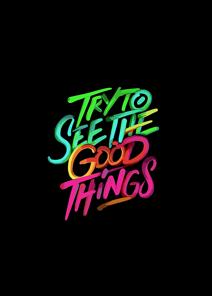 Try To See The Good Things