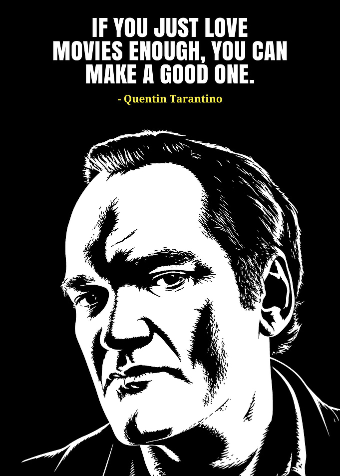 Quentin Tarantino Quote Poster