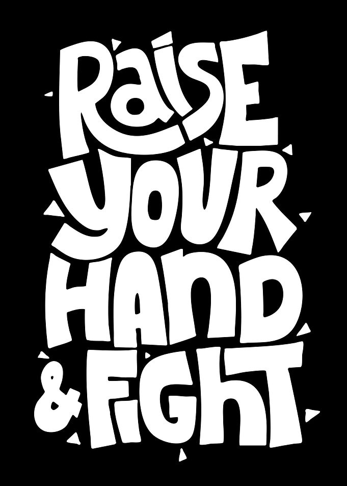 Raise Your Hand and Fight Typography