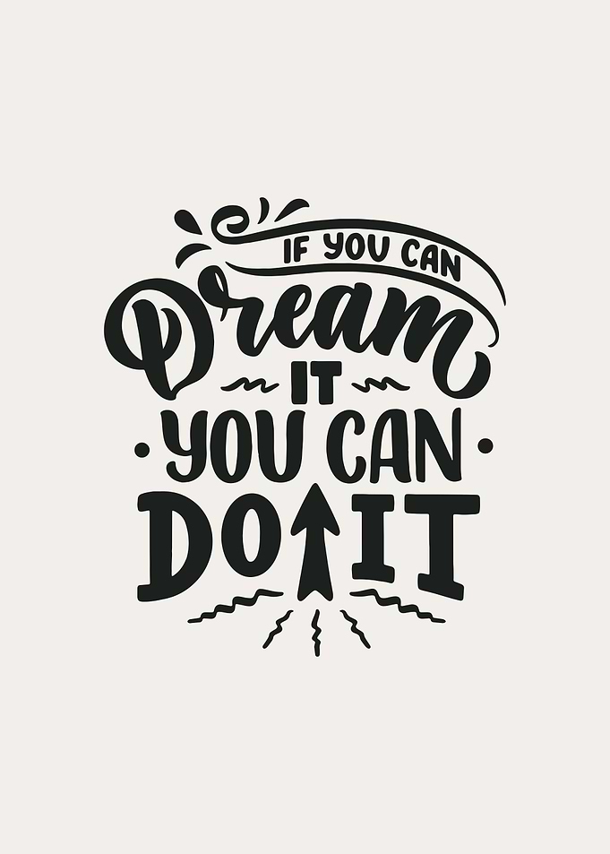 If You Can Dream It Inspirational Quote