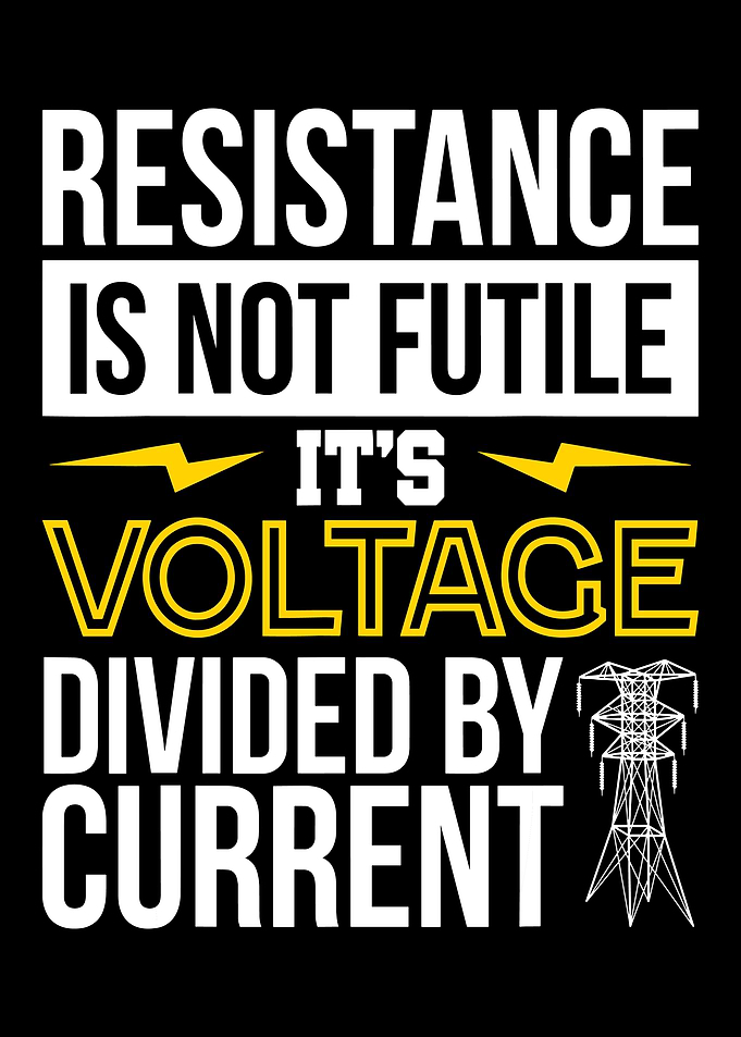 Resistance Is Not Futile Physics Pun