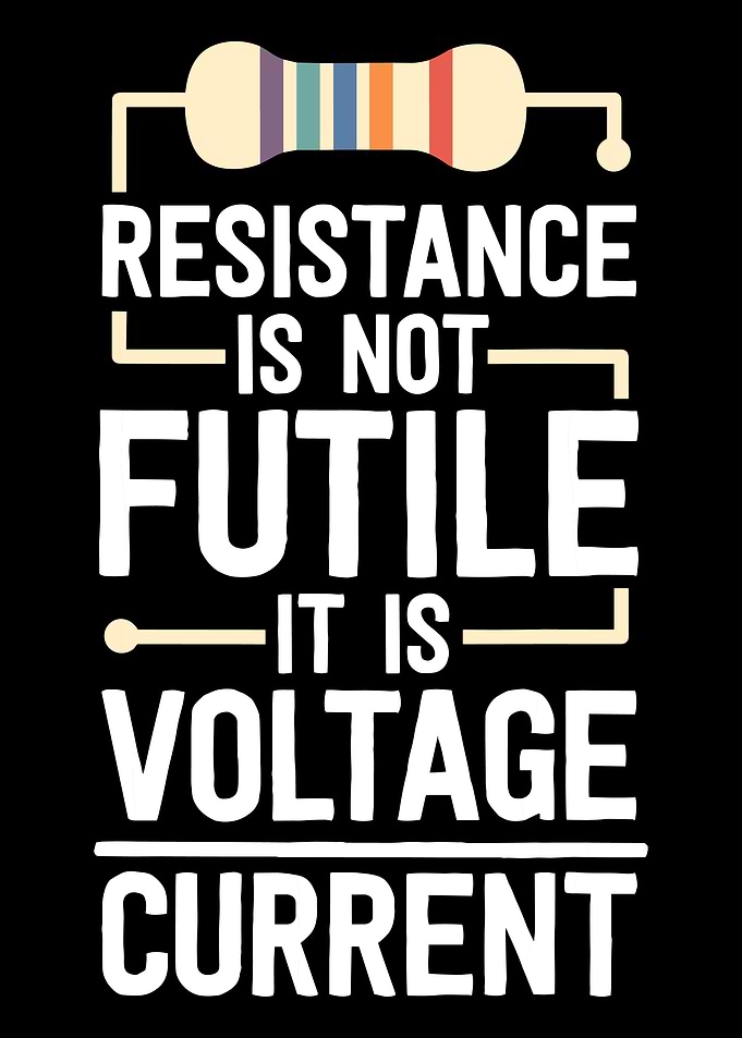 Resistance Is Not Futile Electronics Pun