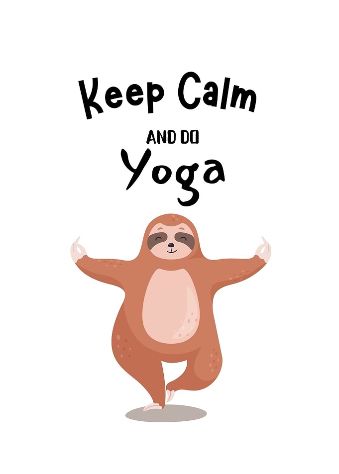 Keep Calm and Do Yoga Sloth