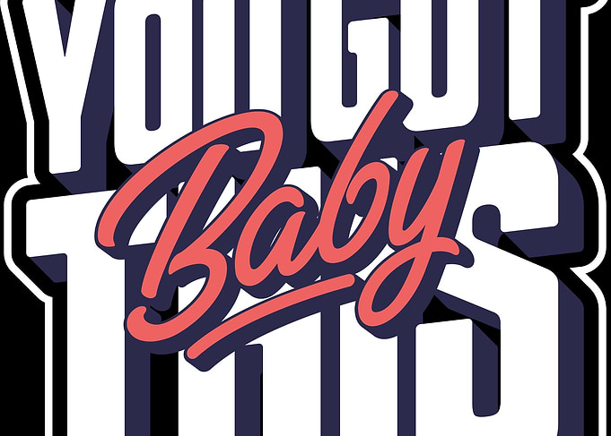 You Got This Baby Motivational Quote