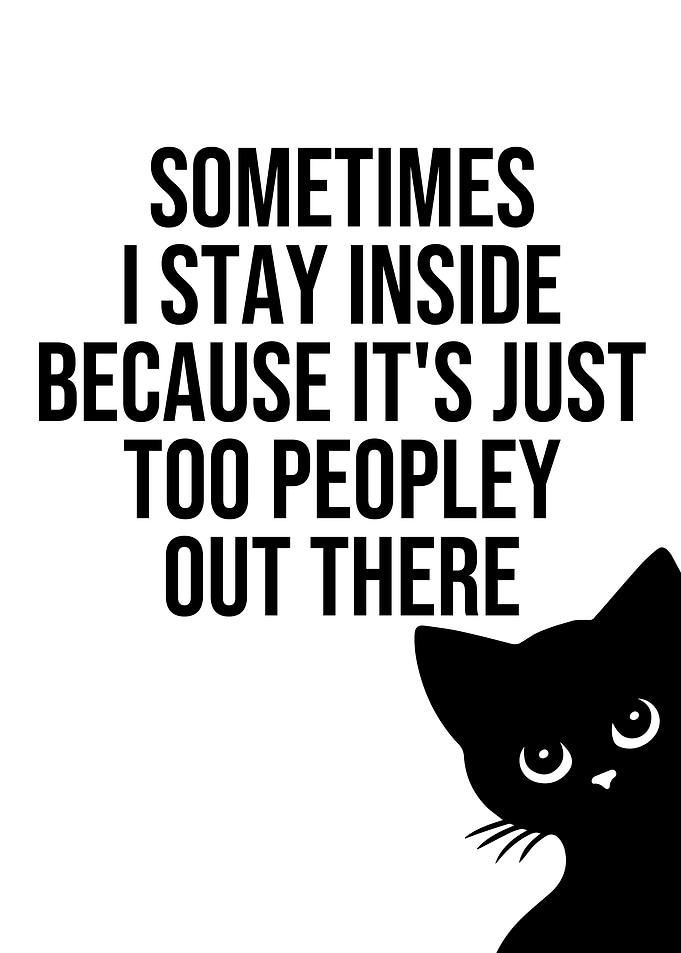 Too Peopley Out There Cat Poster