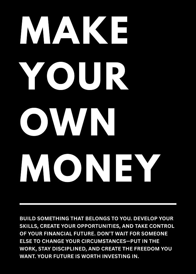 Make Your Own Money Motivational Poster