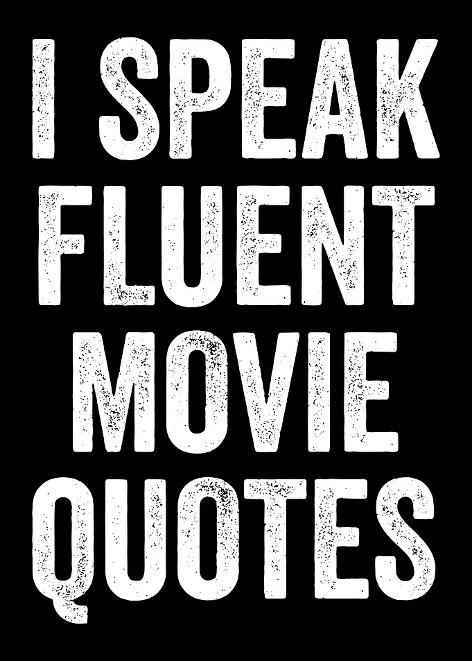 I Speak Fluent Movie Quotes