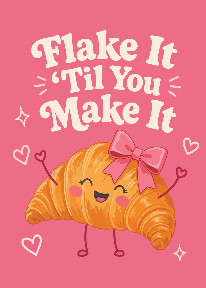 Cute Croissant Flake It Poster