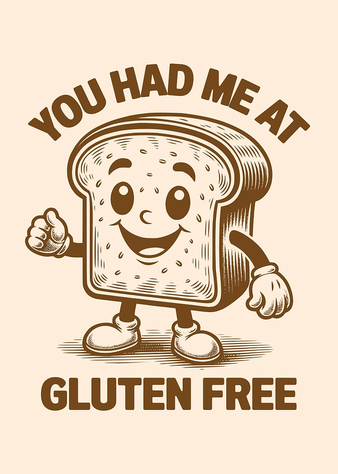 You Had Me At Gluten Free Funny Playful Bread Gluten Intolerance Humor