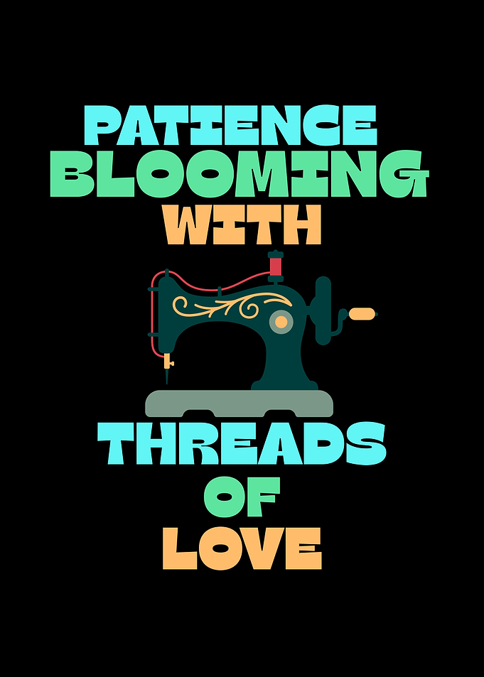 Patience Blooming Sewing Quote Design