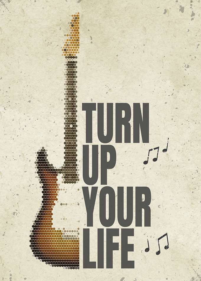 Turn Up Your Life Guitar Poster