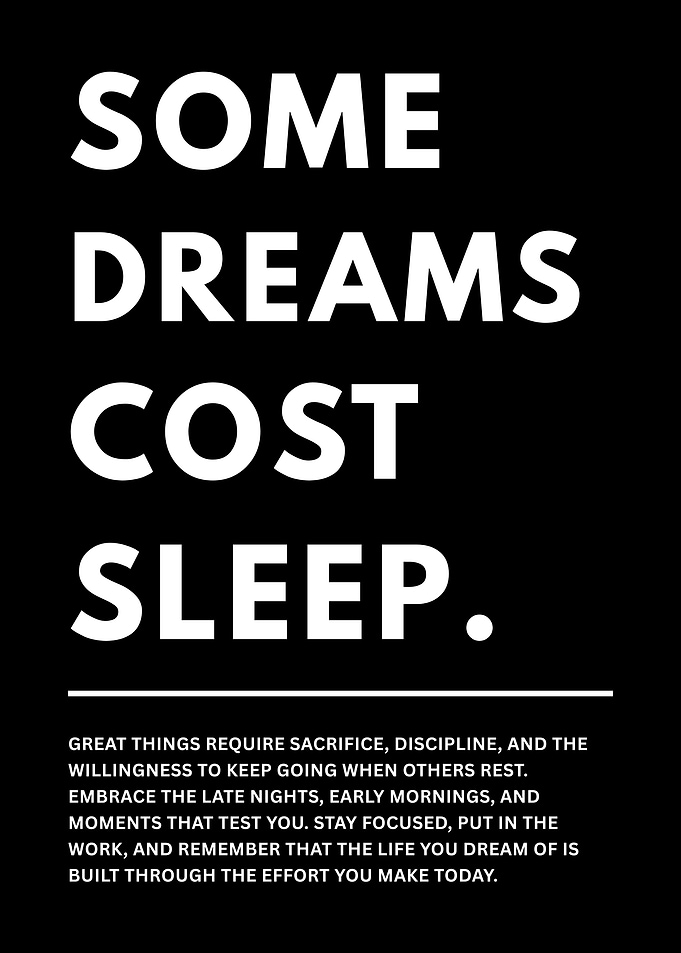 Some Dreams Cost Sleep - Motivational Poster