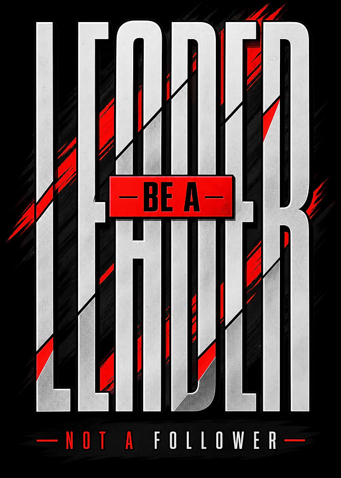 Be a Leader Not a Follower Poster
