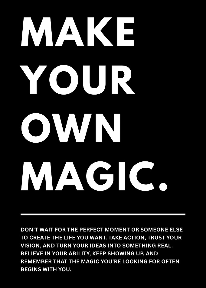 Make Your Own Magic - Inspirational Poster