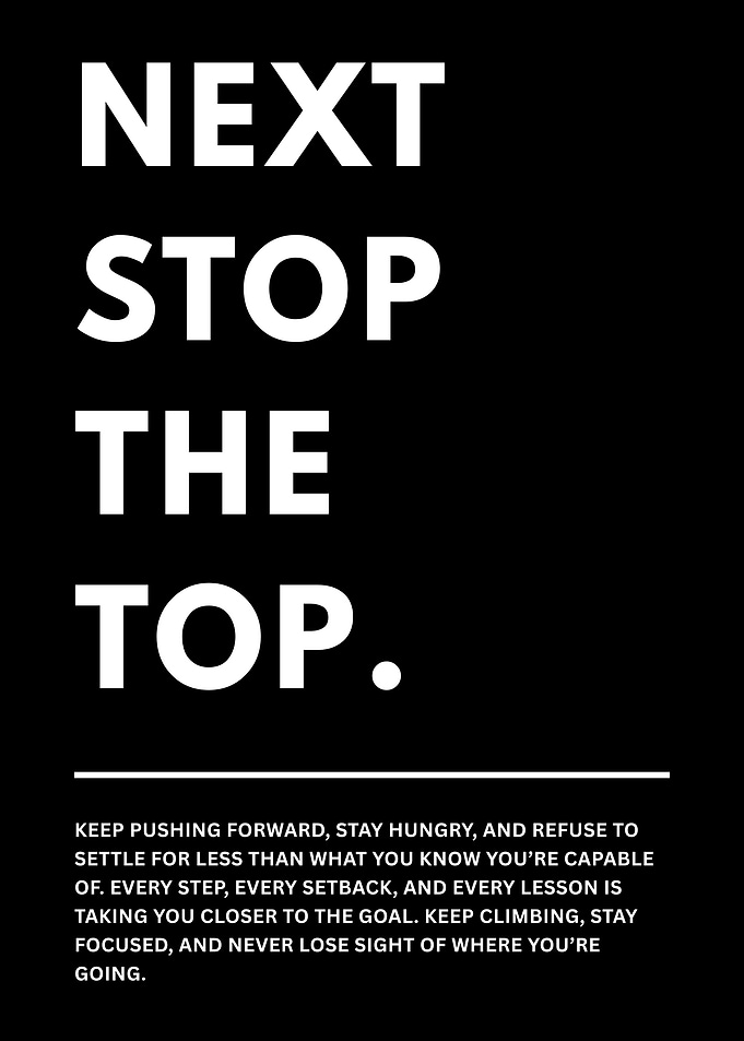 Next Stop The Top - Motivational Poster