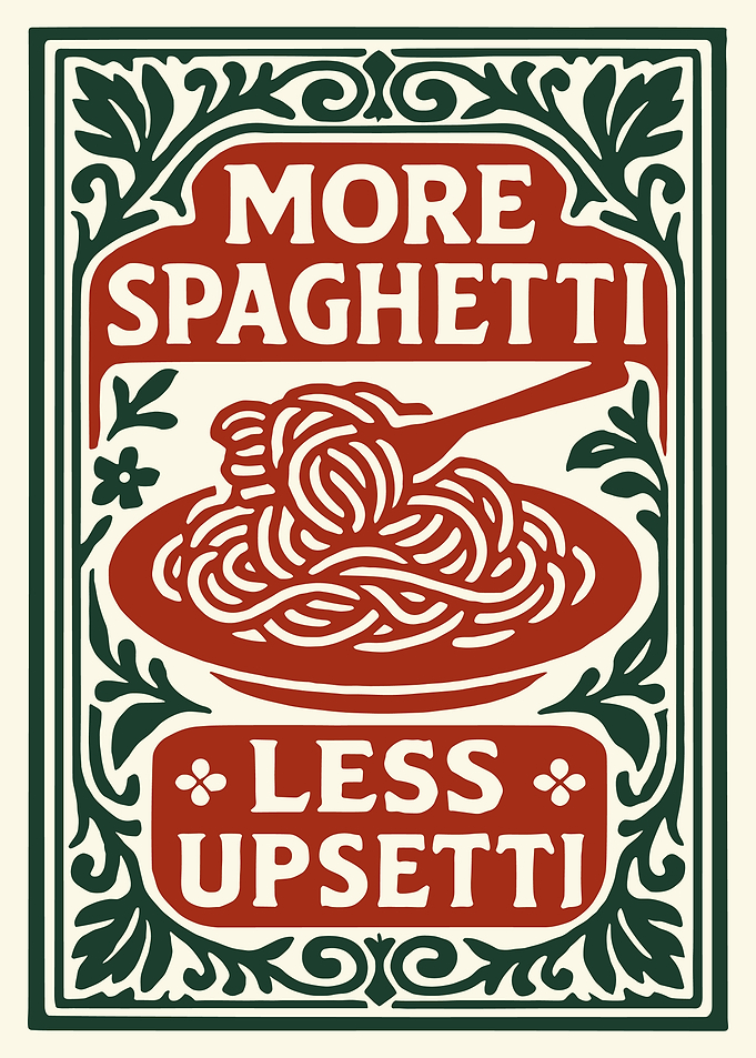 More Spaghetti Less Upsetti Poster