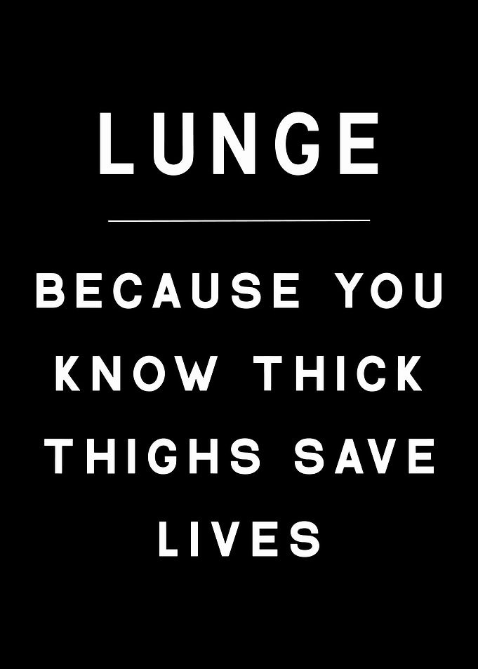 Lunge Thick Thighs Save Lives Poster