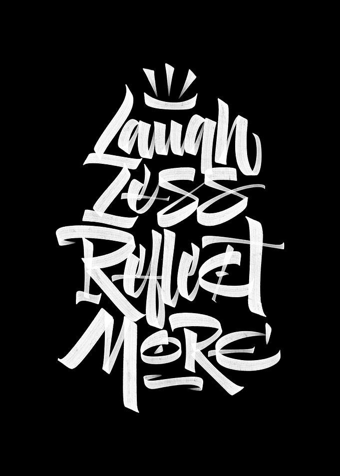 Laugh Less Reflect More Calligraphy