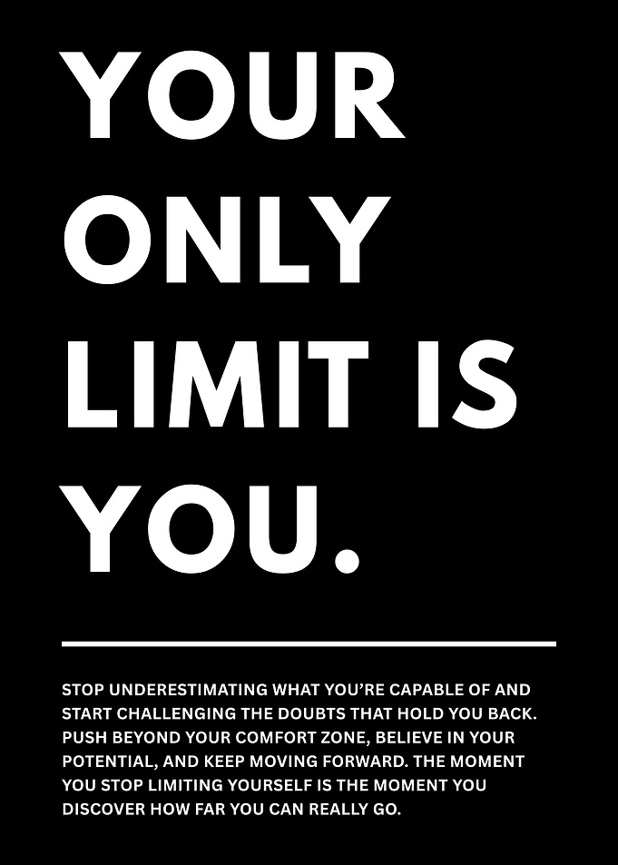 Your Only Limit Is You