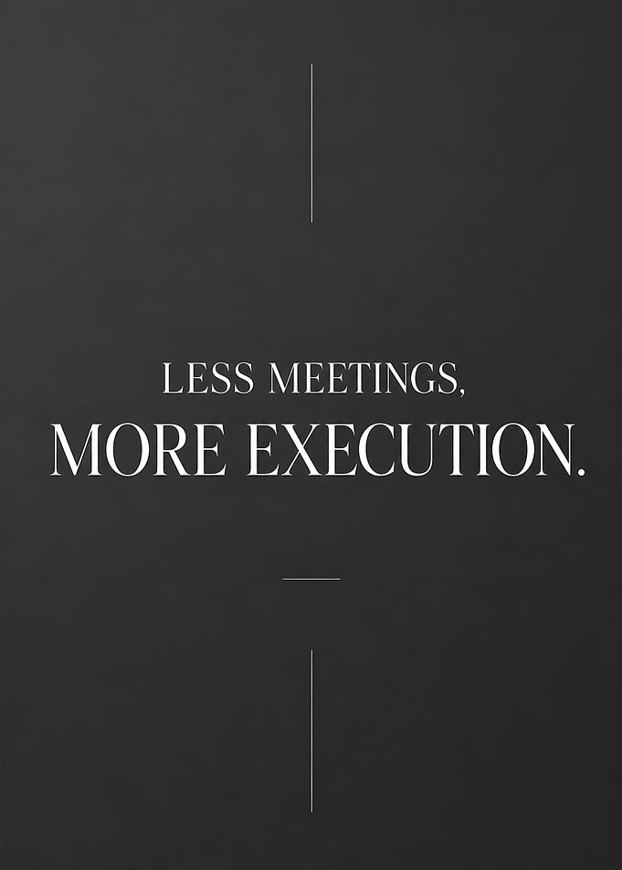 Less Meetings More Execution