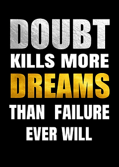 Doubt Kills More Dreams Quote Poster