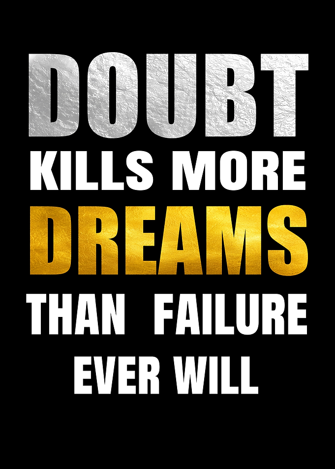 Doubt Kills More Dreams Quote Poster