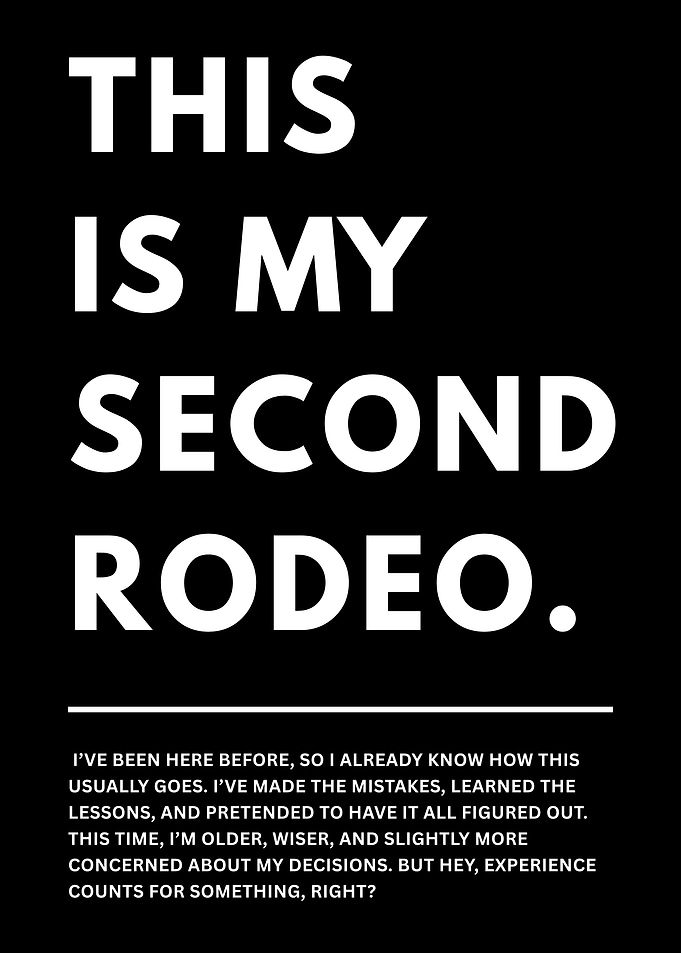 This Is My Second Rodeo - Sarcasm - Quote