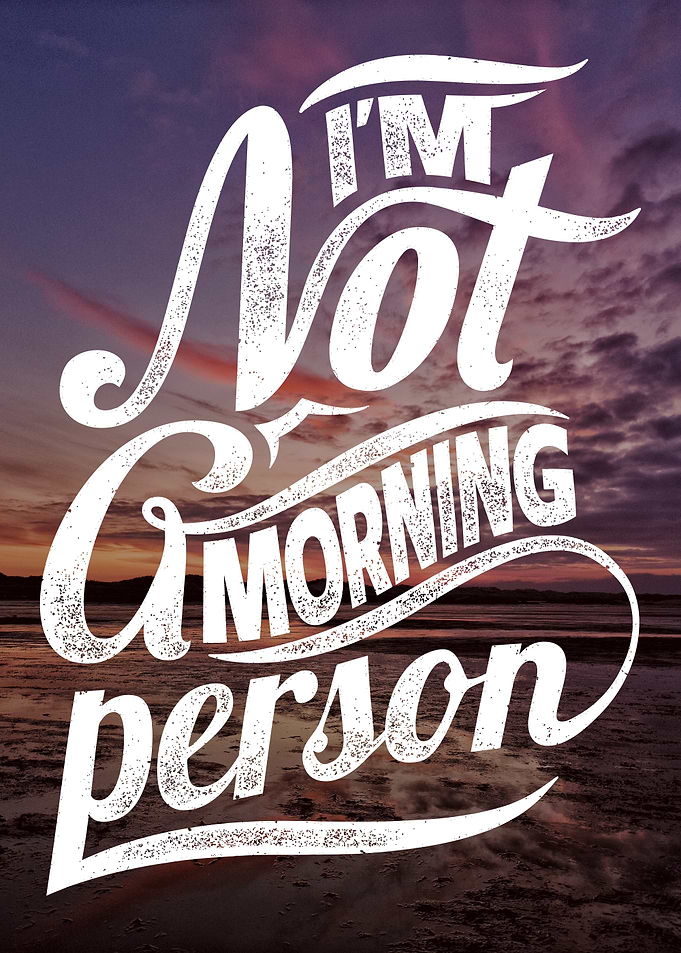 I'm Not A Morning Person Typography