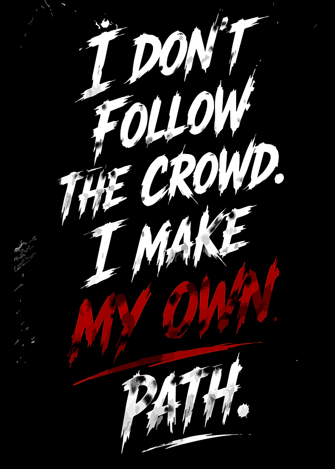 I Don't Follow The Crowd Quote