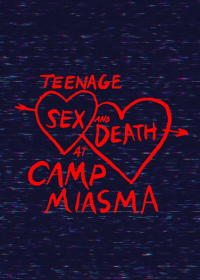 Teenage Sex and Death at Camp Miasma