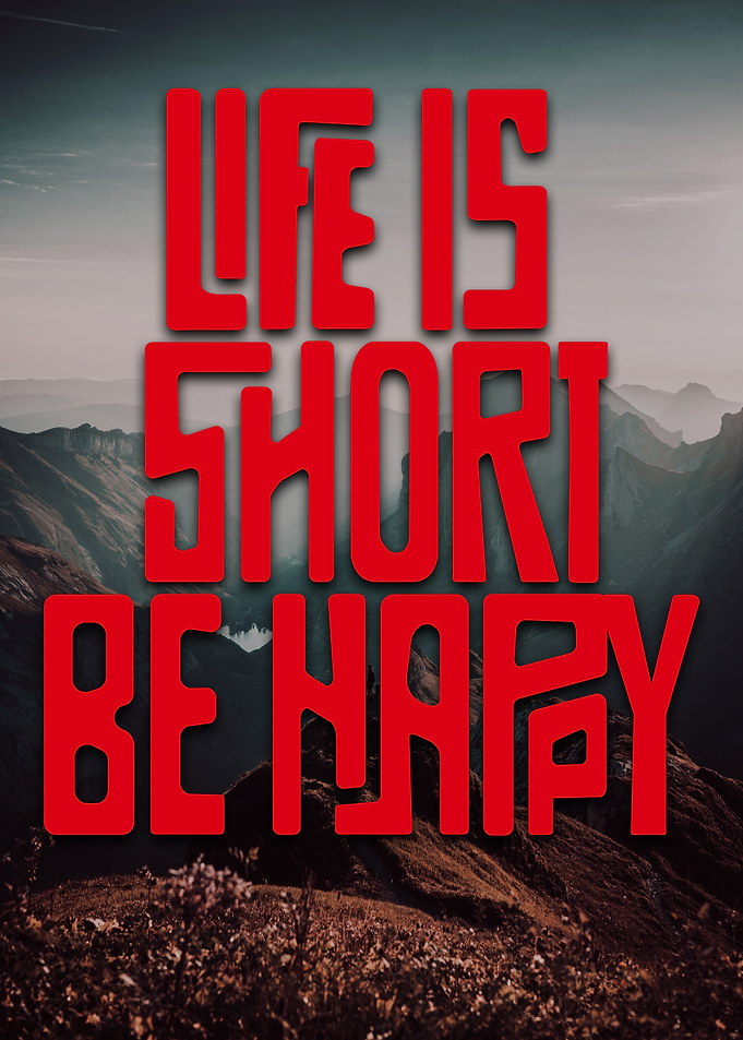 Life Is Short Be Happy Poster