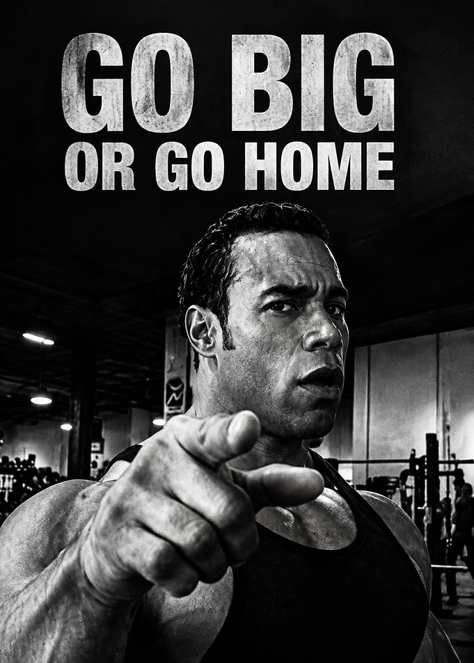 Go Big or Go Home Gym Poster