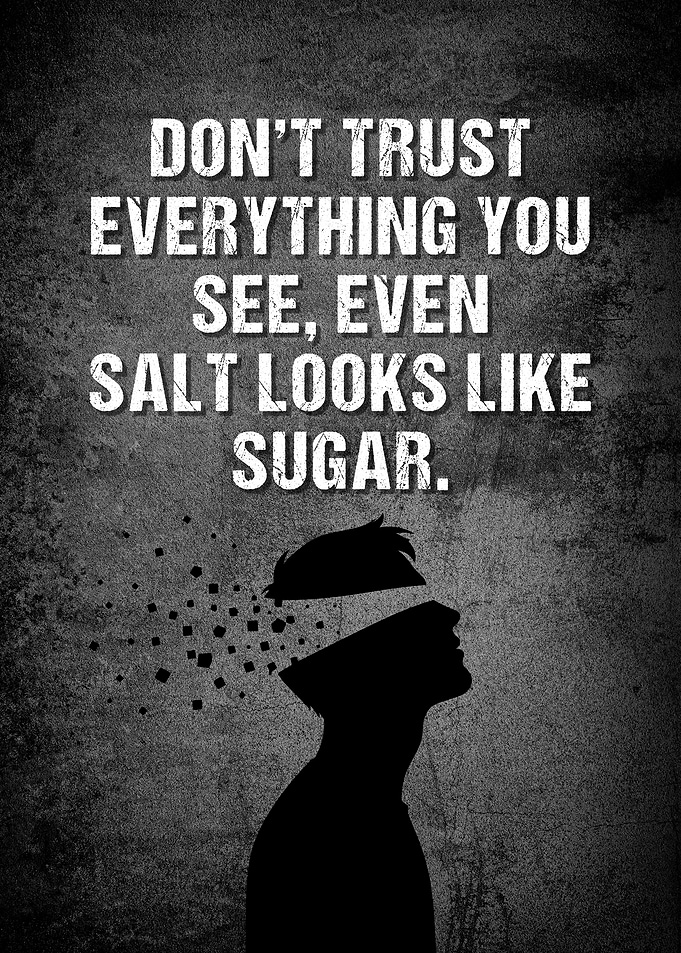 Don't Trust Everything Inspirational Poster