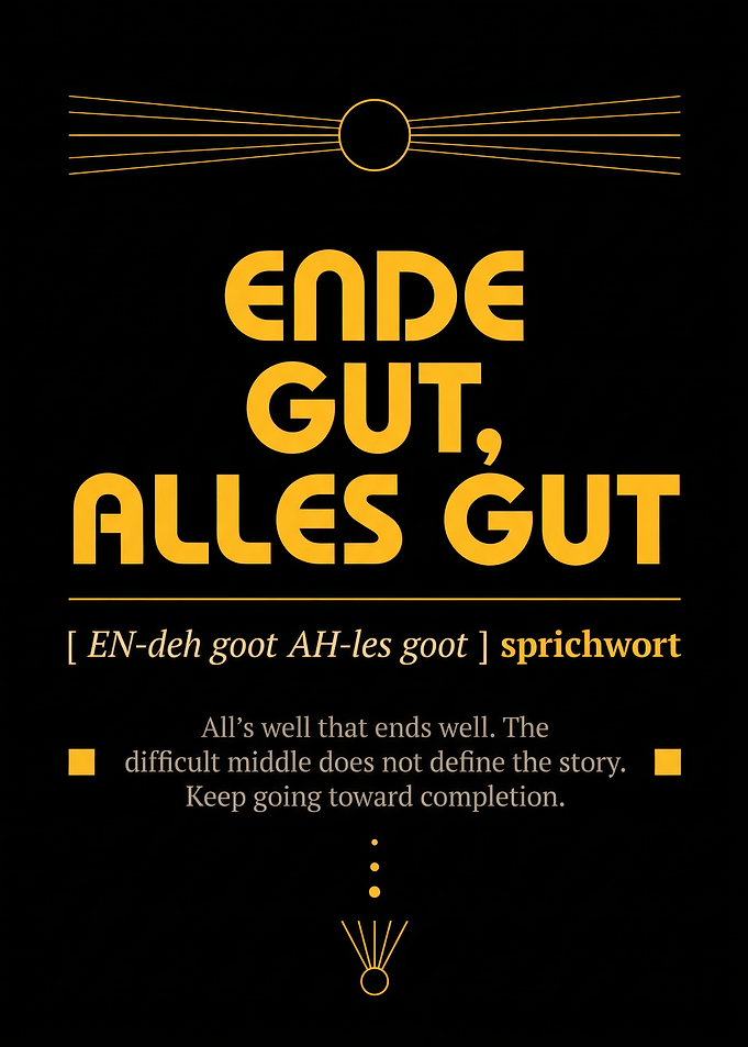 Ende Gut, Alles Gut German Proverb