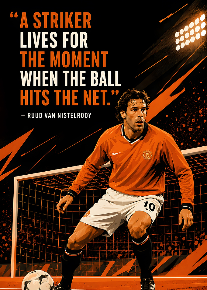 Ruud van Nistelrooy Football Quote Poster