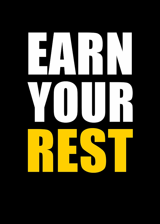 Earn Your Rest Motivational Quote