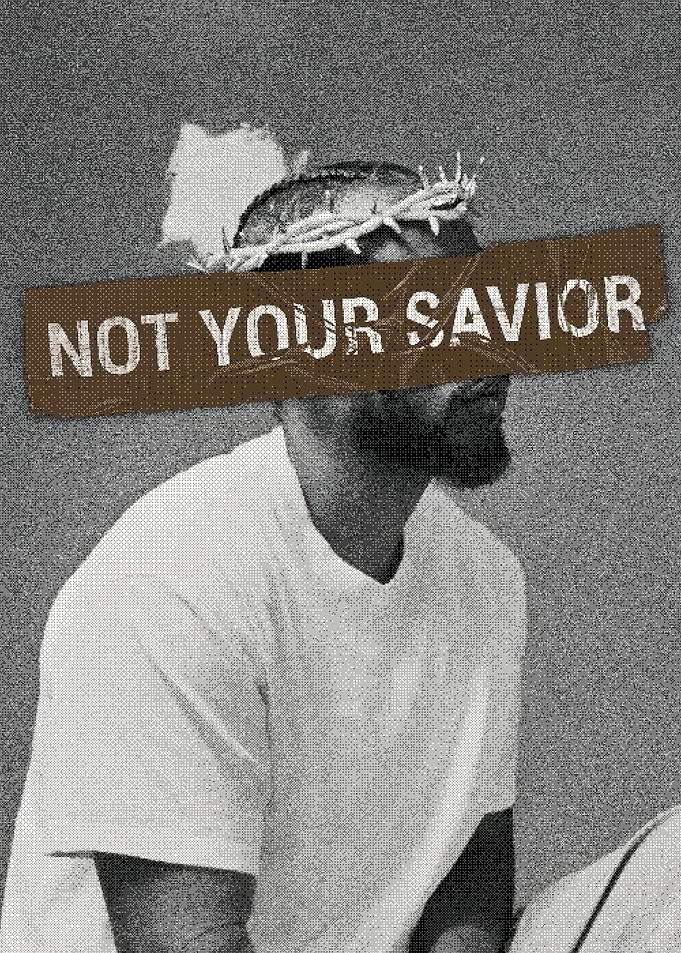 Kendrick Lamar Not Your Savior Poster