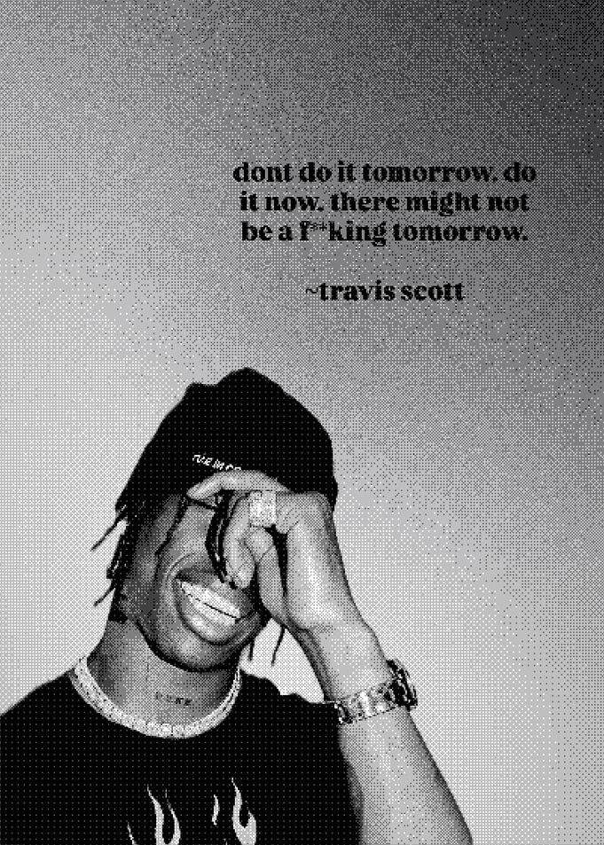 Travis Scott Inspirational Quote Poster