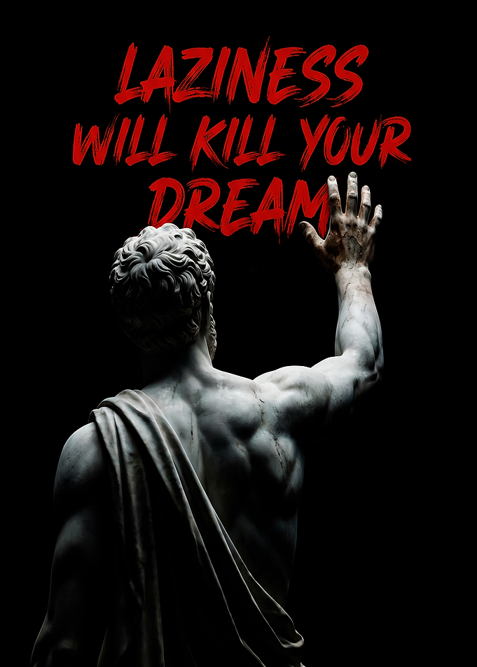 Laziness Will Kill Your Dream Poster