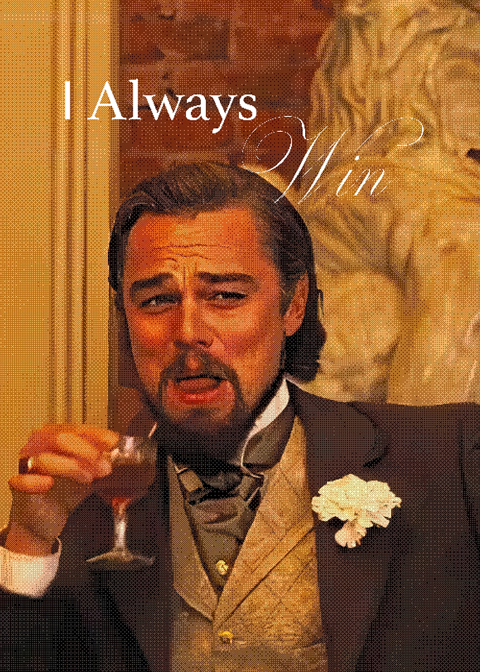 Leonardo DiCaprio I Always Win Meme