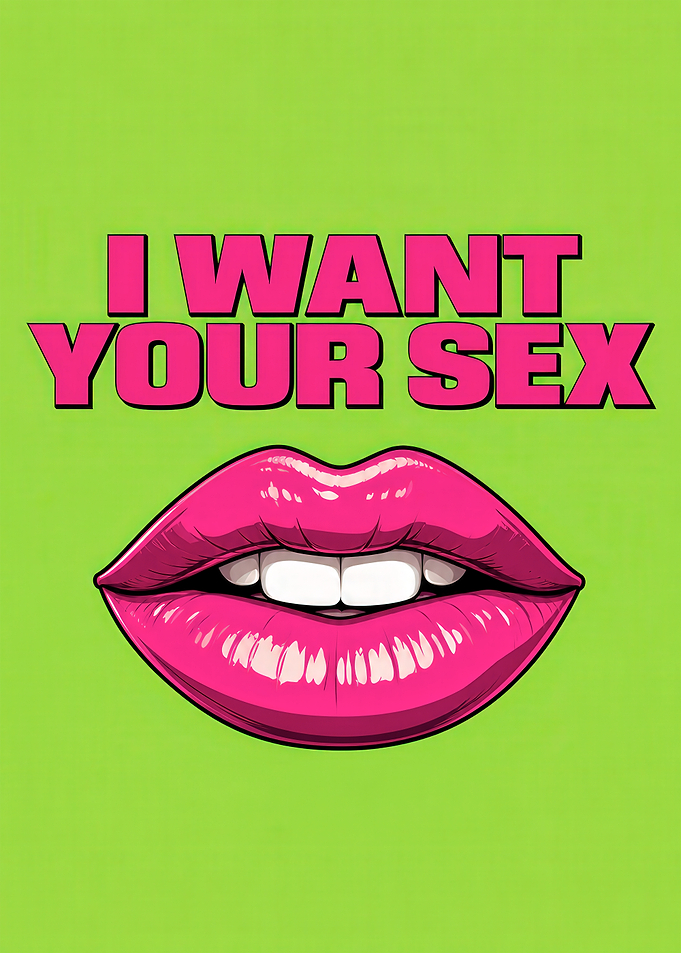 I Want Your Sex Pop Art