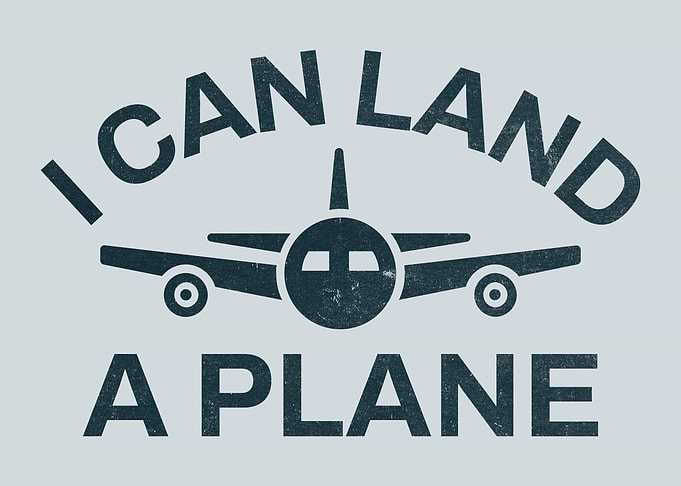 I Can Land A Plane Funny Pilot Aviation Humor