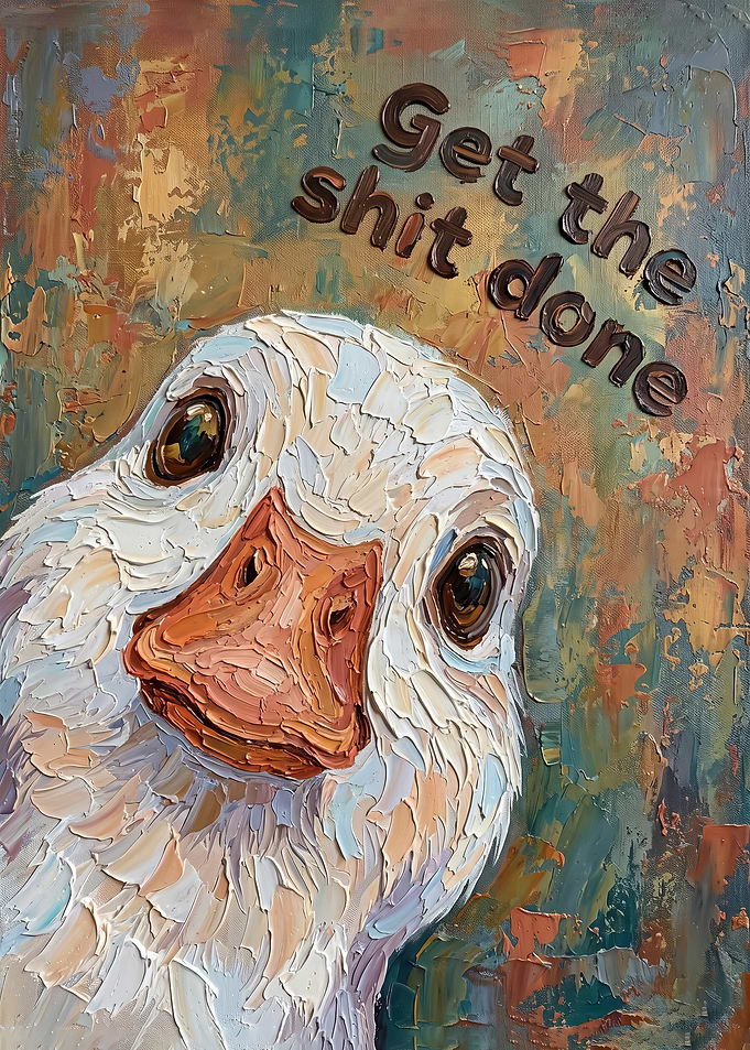Get the Shit Done Duck Painting poster