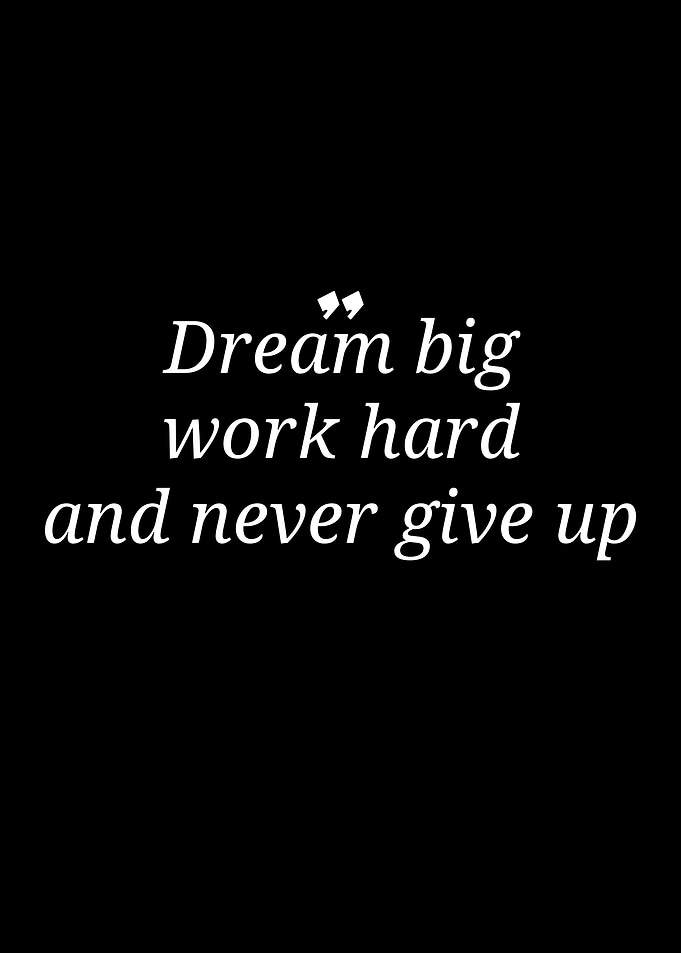 Dream Big Work Hard Quote Poster