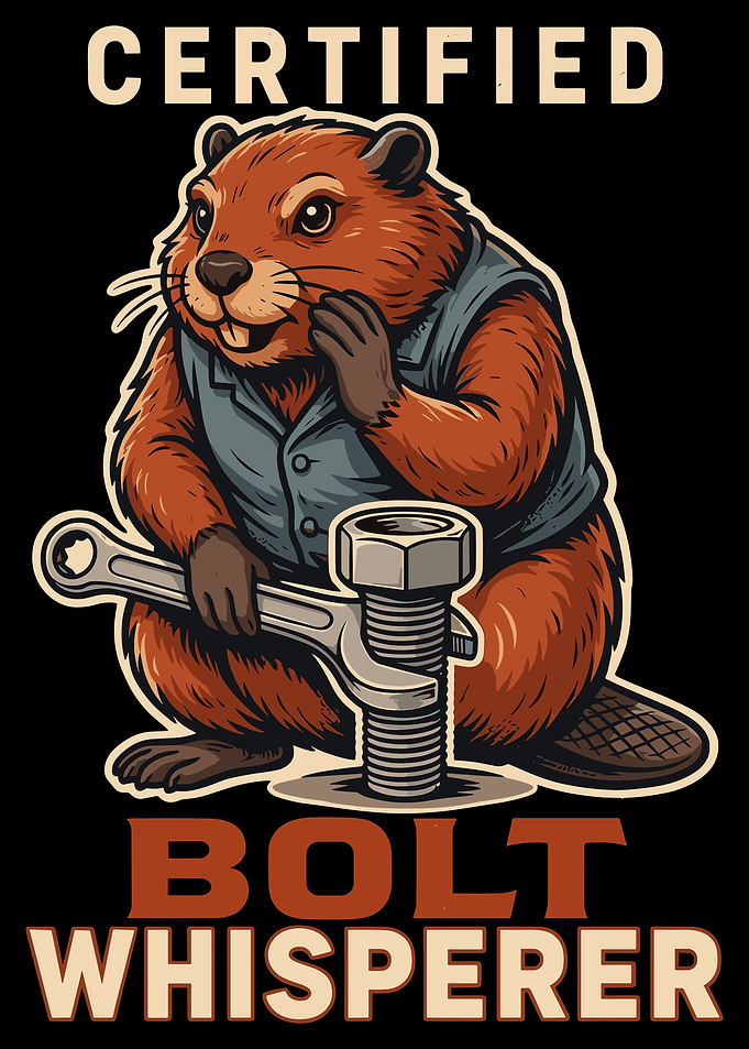 Certified Bolt Whisperer Beaver Mechanic