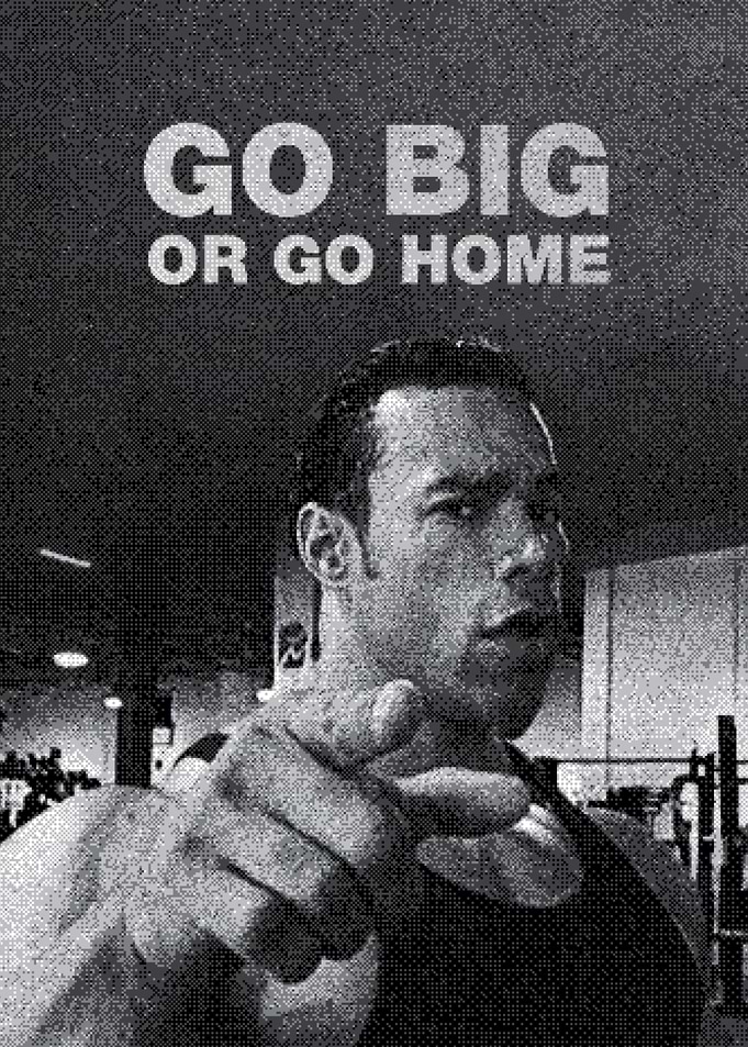 Go Big or Go Home Gym Poster
