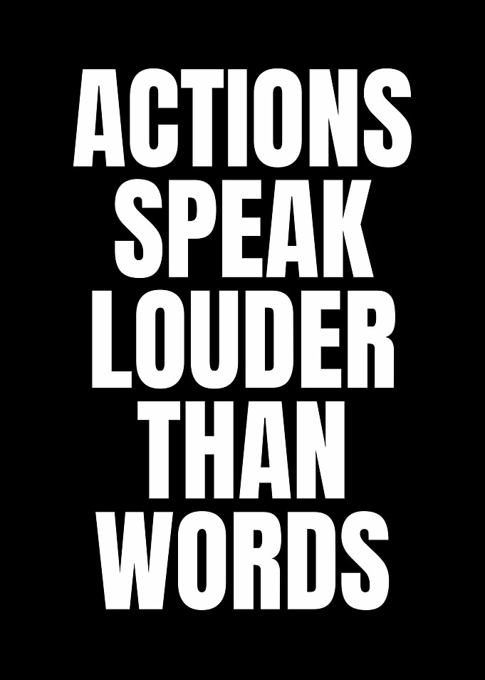 Actions Speak Louder Than Words Quote