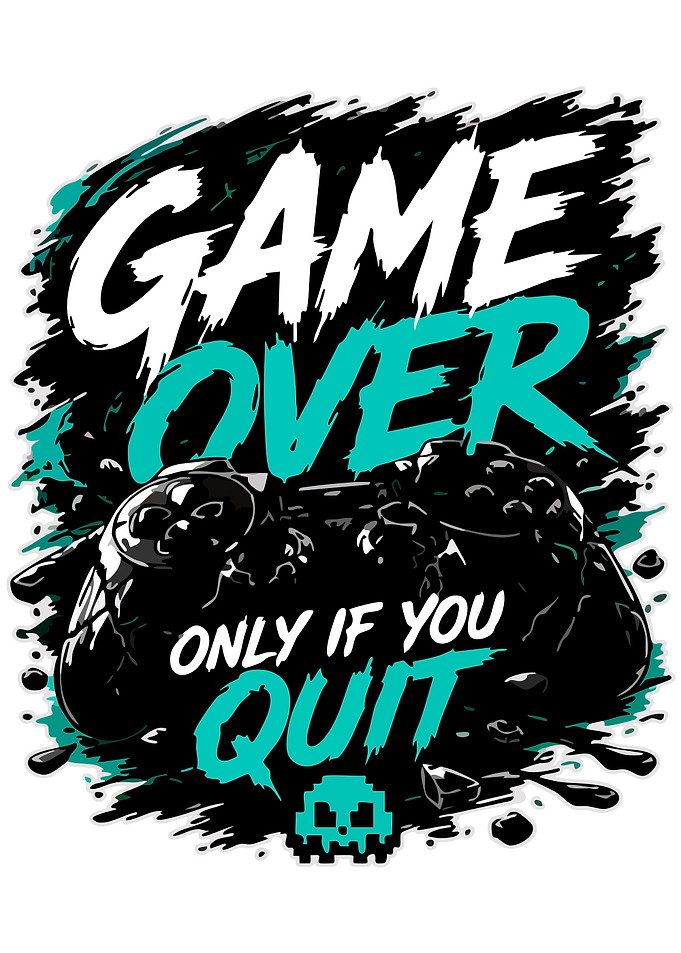 Game Over Only If You Quit
