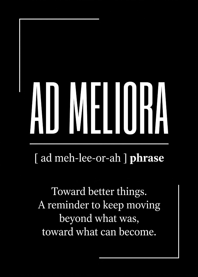 Ad Meliora Inspirational Quote Poster